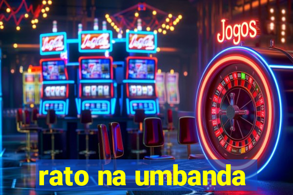 rato na umbanda